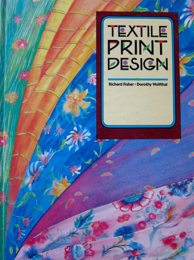 Textile Print Design by Richard Fisher and Dorothy Wolfthal, 1987, Fairchild Publications.