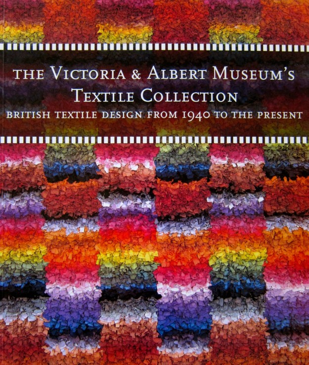 The Victoria & Albert Museum's Textile Collection: British Textile Design from 1940 to the Present, 1999, V&A Publications