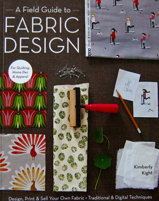 A Field Guide to Fabric Design by Kimberly Kight, 2011, C&T Publishing